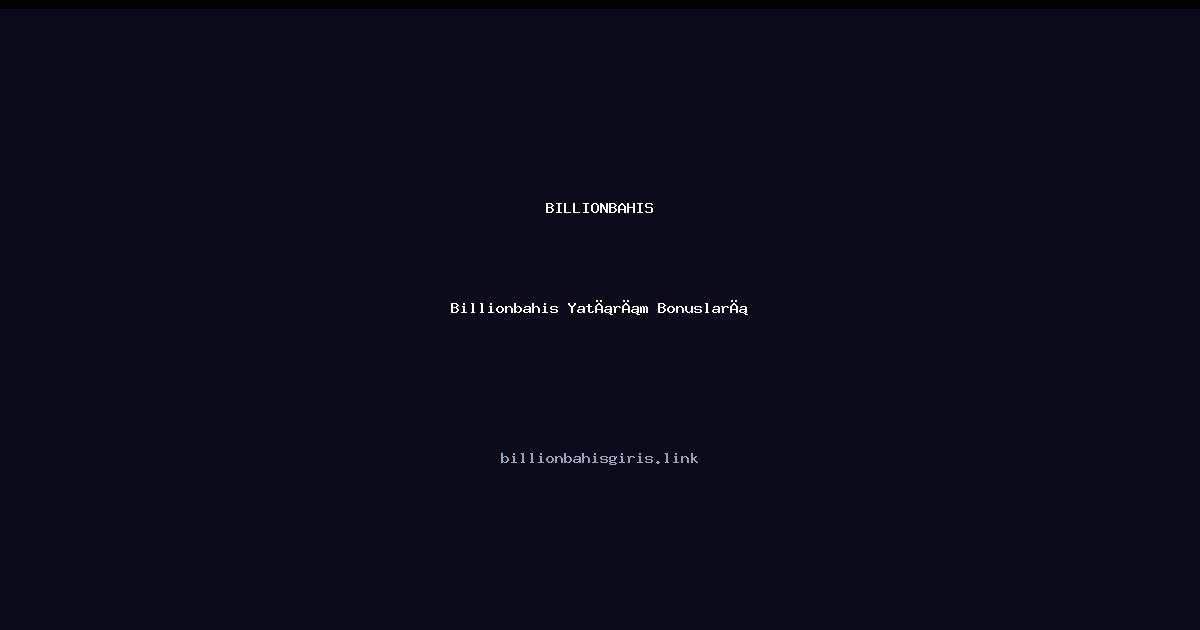 Billionbahis Yatırım Bonusları