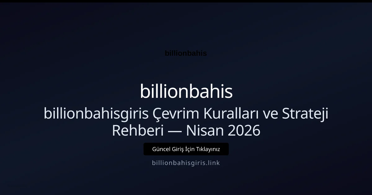 billionbahisgiris Çevrim Kuralları ve Strateji Rehberi - billionbahis rehber görseli