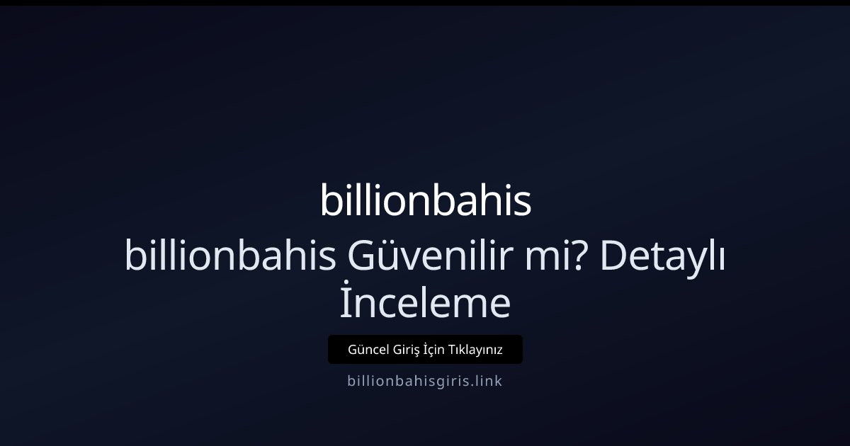 billionbahis billionbahis Güvenilir mi? Detaylı İnceleme