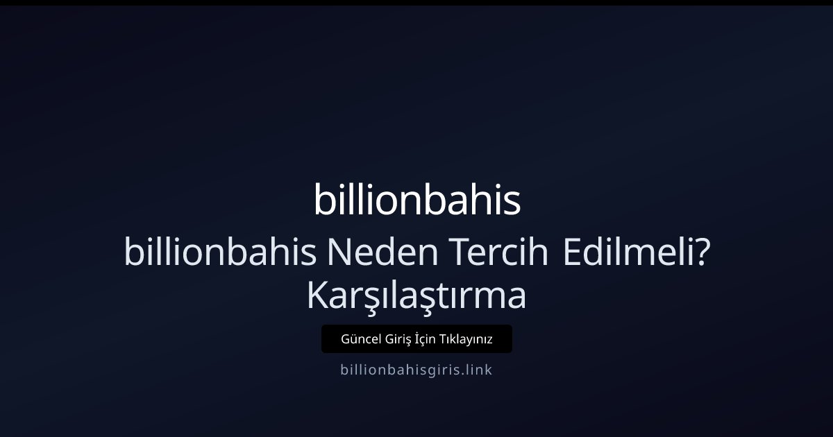 billionbahis billionbahis Neden Tercih Edilmeli? Karşılaştırma