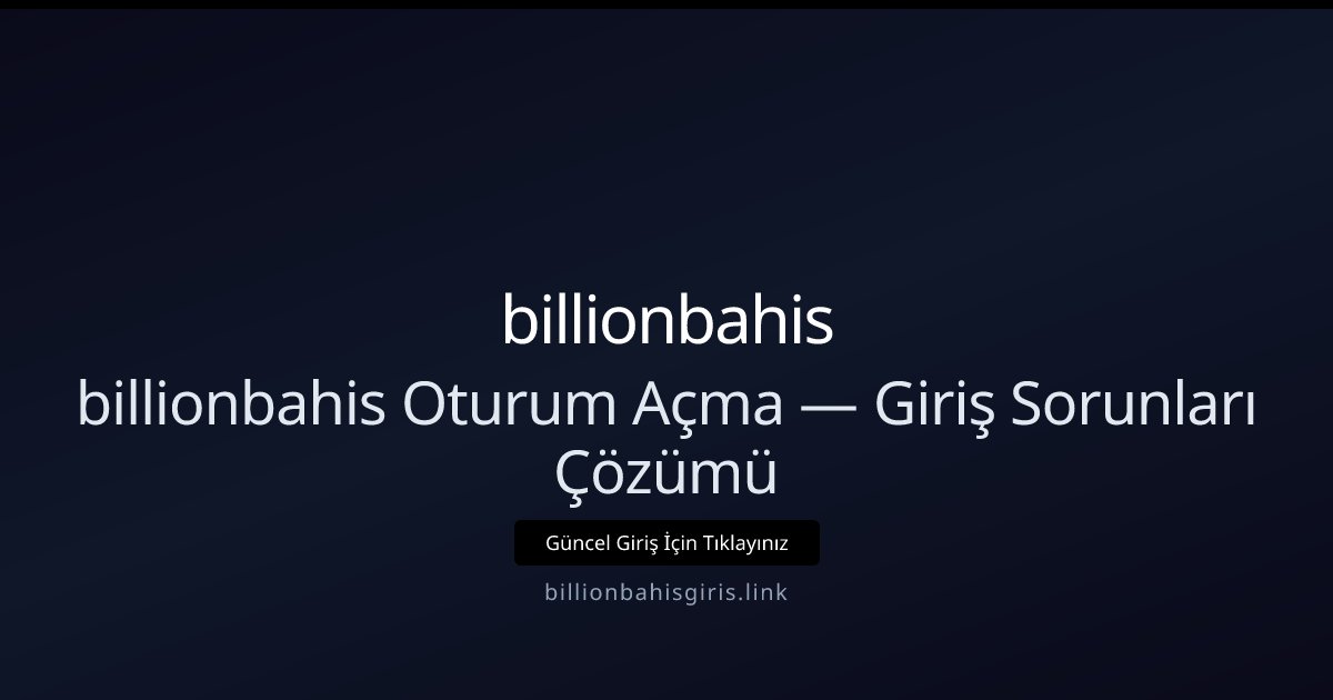 billionbahis billionbahis Oturum Açma — Giriş Sorunları Çözümü
