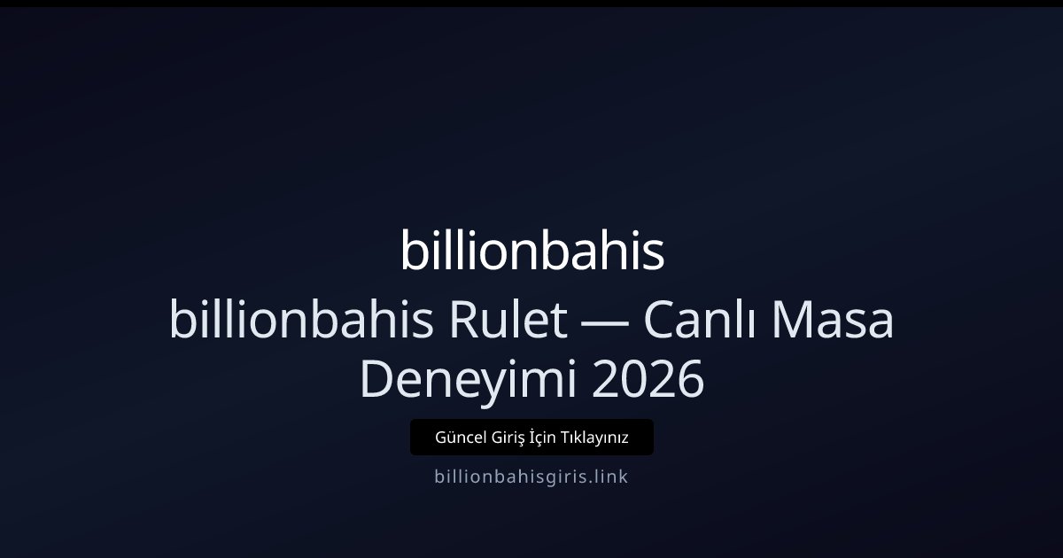 billionbahis billionbahis Rulet — Canlı Masa Deneyimi 2026